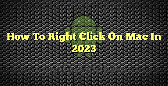 How To Right Click On Mac In 2023