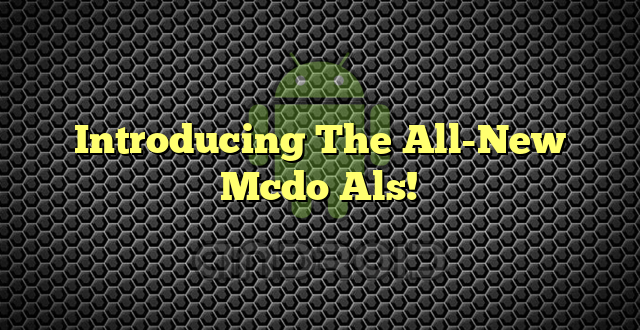 Introducing The All-New Mcdo Als!