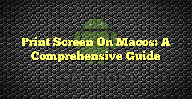 Print Screen On Macos: A Comprehensive Guide