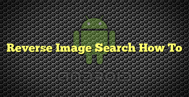 Reverse Image Search How To