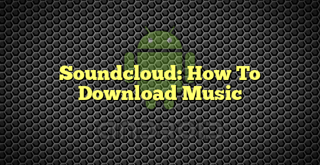 Soundcloud: How To Download Music