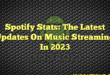 Spotify Stats: The Latest Updates On Music Streaming In 2023