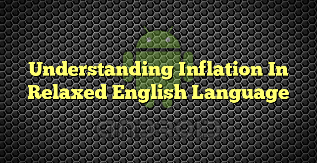 Understanding Inflation In Relaxed English Language