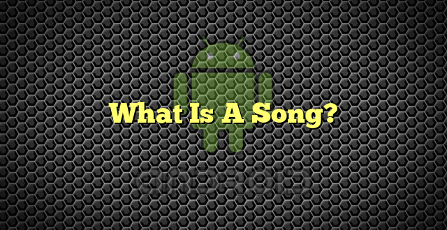 What Is A Song?