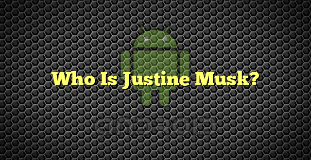 Who Is Justine Musk?