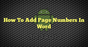 How To Add Page Numbers In Word